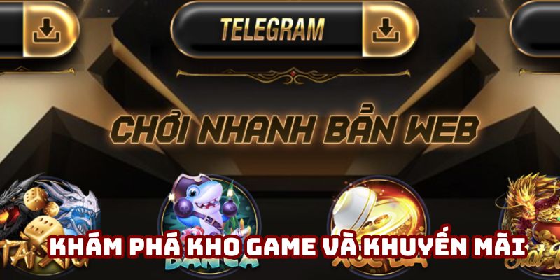 Khám phá kho game và khuyến mãi
