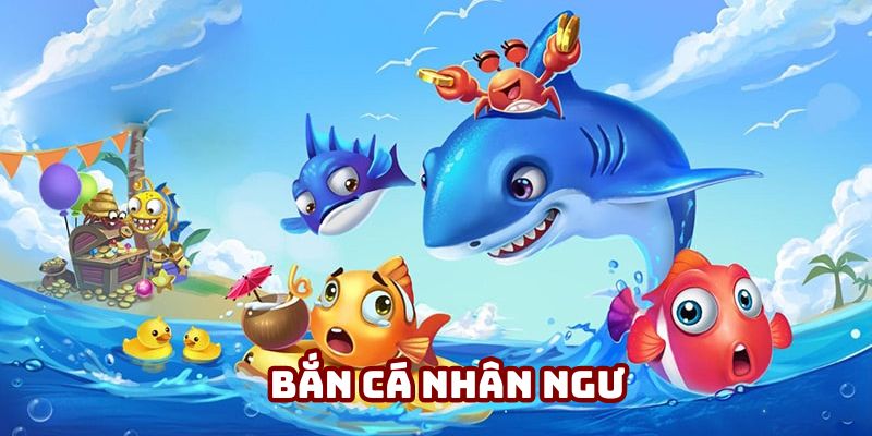 Bắn Cá Nhân Ngư - Chinh Phục Những Sinh Vật Biển Đầy Màu Sắc