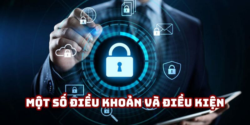 Một số điều khoản và điều kiện cần lưu ý trong chính sách