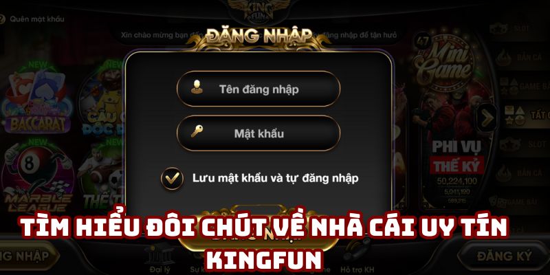 Tìm hiểu đôi chút về nhà cái uy tín Kingfun
