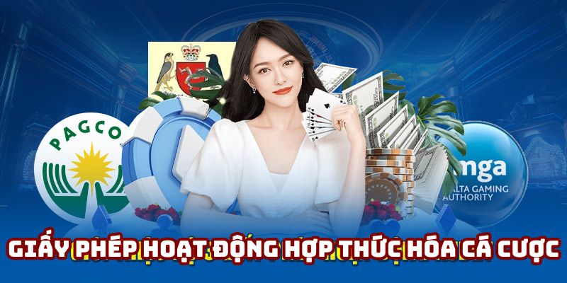 Giấy phép hoạt động giúp hợp thức hóa cá cược