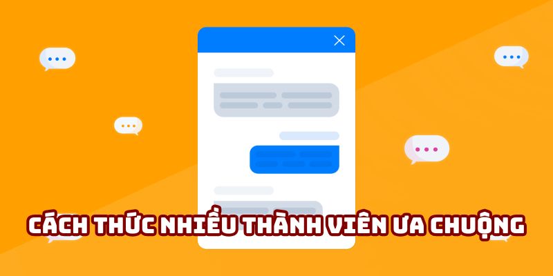 Cách thức được nhiều thành viên ưa chuộng