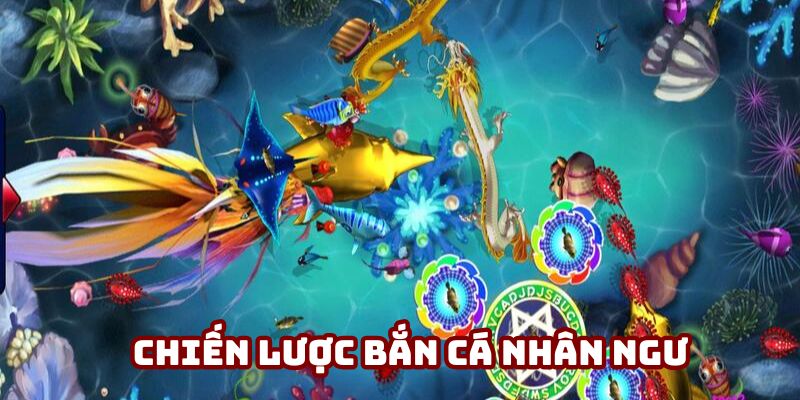 Nắm vững  xây dựng chiến lược Bắn cá nhân ngư toàn thắng