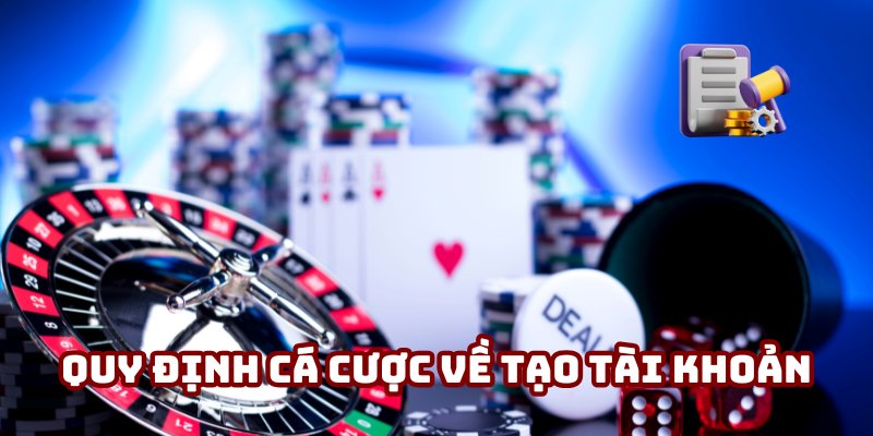 Quy định cá cược về thủ tục tạo tài khoản