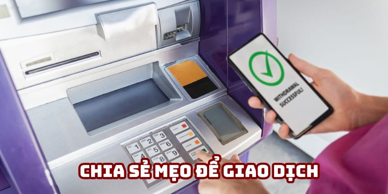 Chia sẻ mẹo để giao dịch an toàn